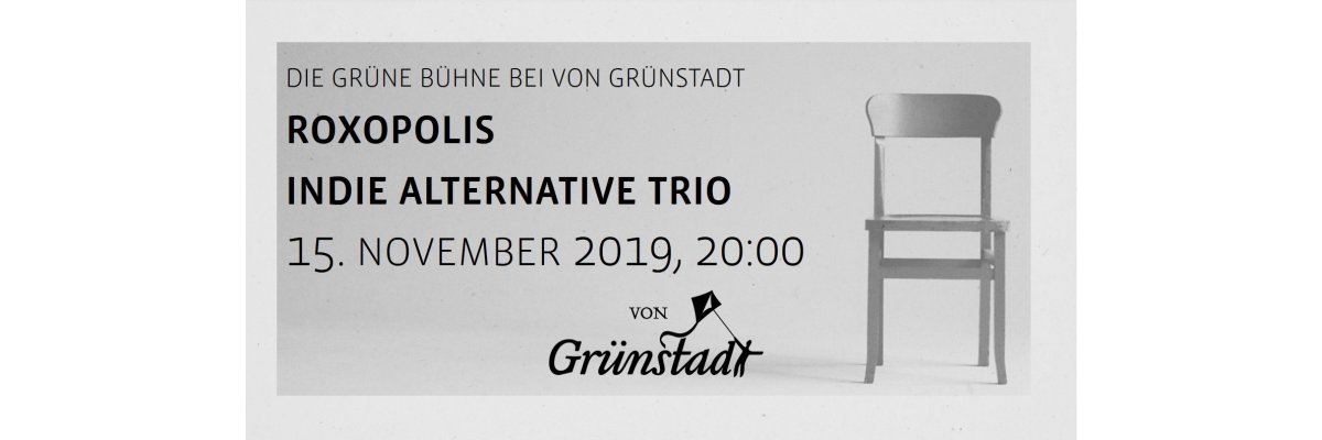 Die Grüne Bühne von Grünstadt - Roxopolis 15. November 2019 - Die Grüne Bühne von Grünstadt - Roxopolis 15. November 2019