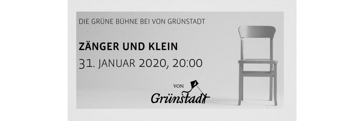 Die Grüne Bühne bei von Grünstadt - Zänger und Klein 31. Januar 2020 - Die Grüne Bühne bei von Grünstadt - Zänger und Klein 31. Januar 2020