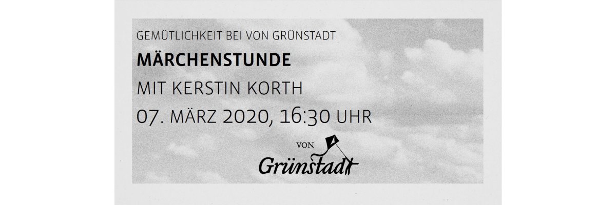 Märchenstunde bei von Grünstadt mit Kerstin Kurt 07. März 2020 - Märchenstunde bei von Grünstadt mit Kerstin Kurt 07. März 2020