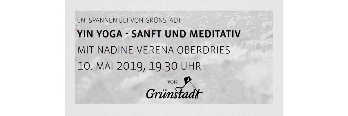 Yin Yoga - Sanft und Meditativ am 9. Mai 2019 - Yin Yoga - Sanft und Meditativ von Grünstadt